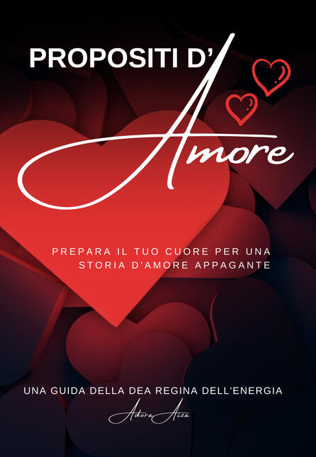 Propositi d'Amore: Preparatevi a vivere una storia d’amore appagante